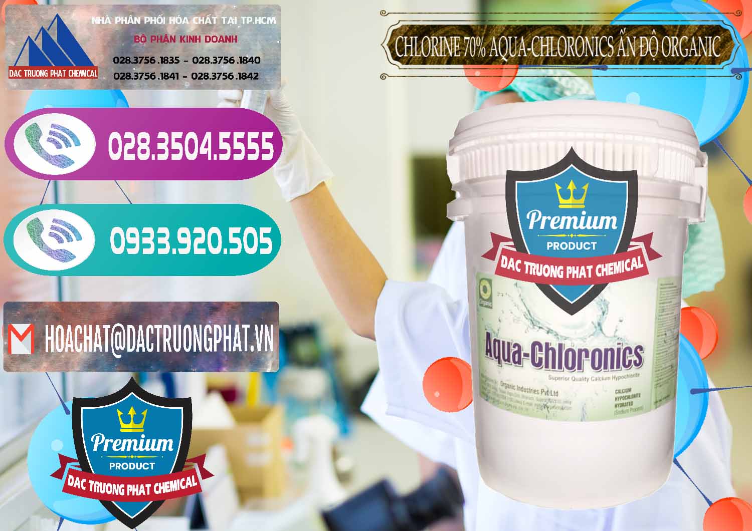 Cty chuyên bán - phân phối Chlorine – Clorin 70% Aqua-Chloronics Ấn Độ Organic India - 0211 - Đơn vị cung cấp và nhập khẩu hóa chất tại TP.HCM - hoachatxulynuoc.com