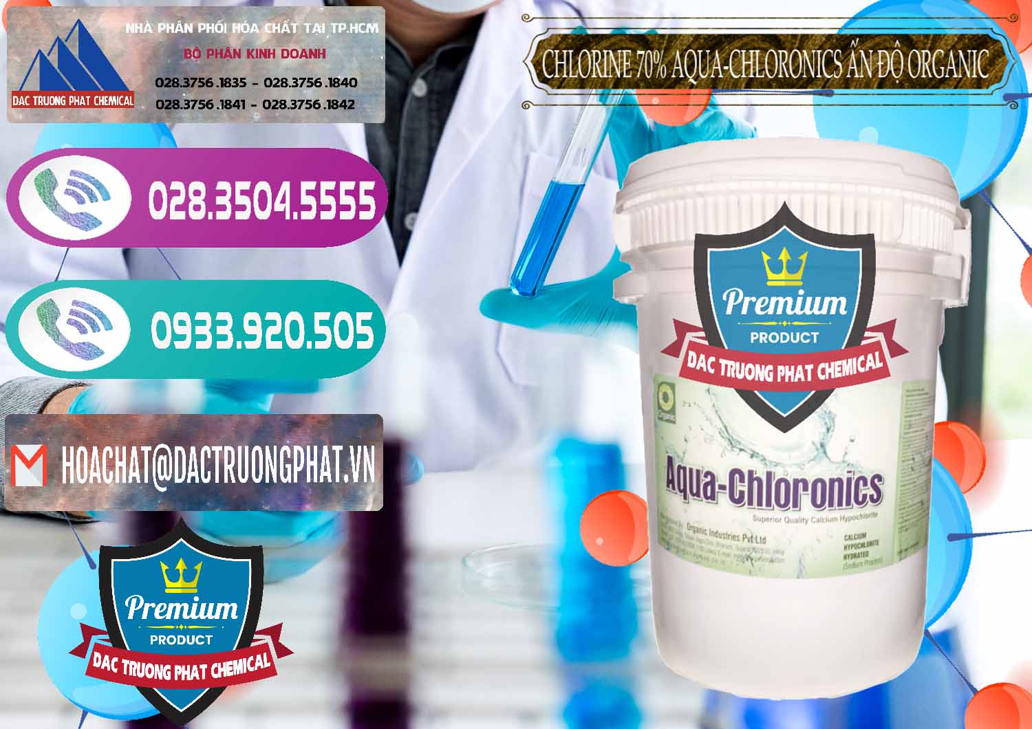 Nơi chuyên cung ứng _ bán Chlorine – Clorin 70% Aqua-Chloronics Ấn Độ Organic India - 0211 - Nhà phân phối ( cung cấp ) hóa chất tại TP.HCM - hoachatxulynuoc.com