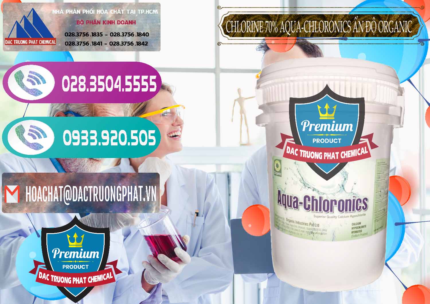Cty chuyên kinh doanh & bán Chlorine – Clorin 70% Aqua-Chloronics Ấn Độ Organic India - 0211 - Cty cung cấp và bán hóa chất tại TP.HCM - hoachatxulynuoc.com